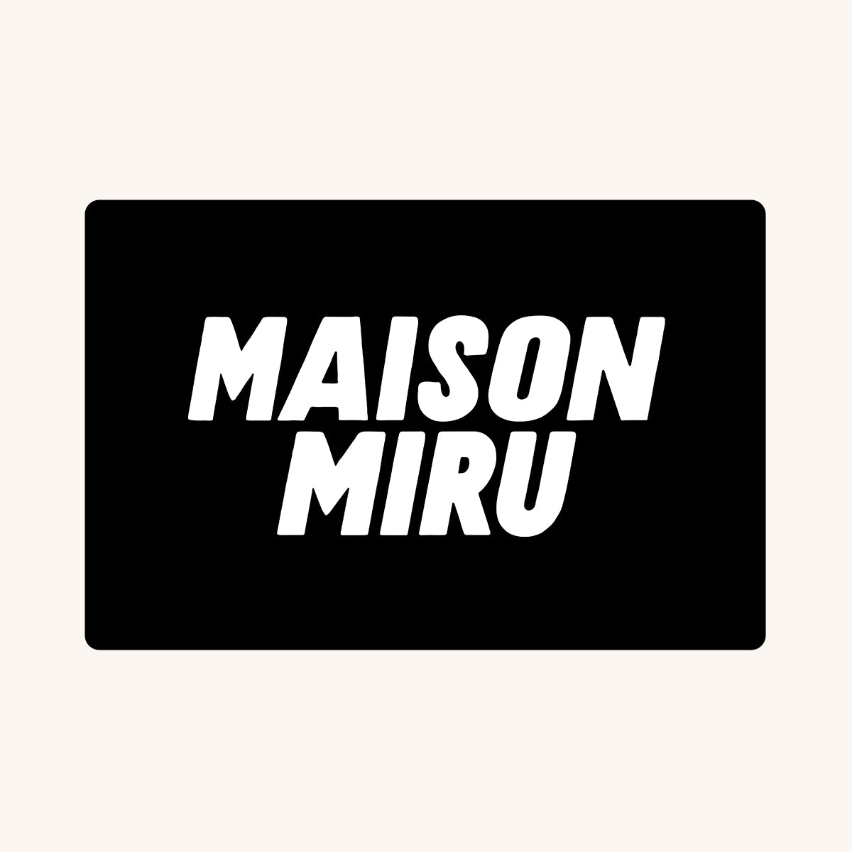 Maison Miru Gift Card